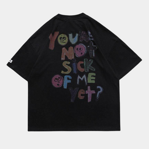 'Sick of me' T shirt