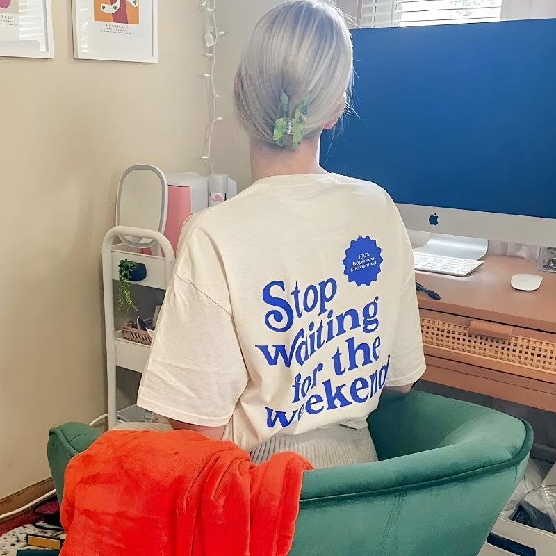 Waiting for the Weekend Tee – MAUVSTUDIO®
