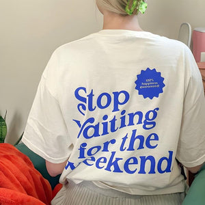 Waiting for the Weekend Tee – MAUVSTUDIO®
